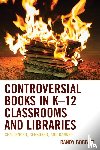 Bobbitt, Randy - Controversial Books in K–12 Classrooms and Libraries
