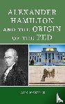 Rasmus, Jack - Alexander Hamilton and the Origins of the Fed