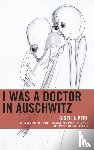 Perl, Gisella - I Was a Doctor in Auschwitz