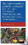Edison, Thomas Wayne - Ashe-Caribbean Literary Aesthetic in the Cuban, Colombian, Costa Rican, and Panamanian Novel of Resistance