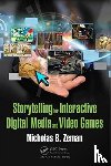 Zeman, Nicholas B. - Storytelling for Interactive Digital Media and Video Games