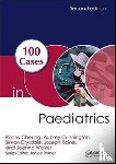 Cheung, Ronny (BMBCh MA MRCPCH PgDipMedEd Consultant Paediatrician, Evelina Children's Hospital, London, UK), Raine, Joseph (MD FRCPCH DCH Consultant Paediatrician, Whittington Health, London, UK) - 100 Cases in Paediatrics