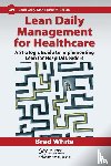 White, Brad - Lean Daily Management for Healthcare
