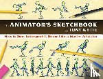 White, Tony - The Animator’s Sketchbook