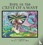  - Born on the Crest of a Wave