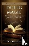 Davis, Genevieve - Doing Magic: A Course in Manifesting an Exceptional Life (Book 2)