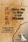 Day, Takako - Show Me the Way to Go Home: The Moral Dilemma of Kibei No No Boys in World War Two Incarceration Camps