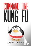Cannon, Jason - Command Line Kung Fu: Bash Scripting Tricks, Linux Shell Programming Tips, and Bash One-liners
