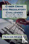 Mishago, Tim - Cyber Crime and Regulatory Challenges: What Digital Investors in the Global Market Place Need to Know