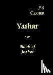 Pidgeon, Stephen - Eth Cepher - Yashar: Also Called The Book of Jasher
