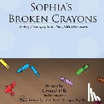 Falk, Crystal a. - Sophia's Broken Crayons: A Story of Surrogacy from a Young Child's Perspective