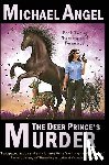Angel, Michael - The Deer Prince's Murder: Book Two of 'Fantasy & Forensics'