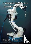 Everhart, Timothy Craig - A Welder's Handbook to Robotic Programming