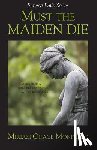 Monfredo, Miriam Grace - Must the Maiden Die