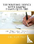 Prep, Like Test - 180 Writing Topics with Sample Essays Q151-180: 240 Writing Topics 30 Day Pack 2