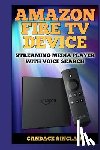 Sinclair, Candace - Amazon Fire TV Device: Streaming Media Player with Voice Search