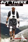 Ulrich, Marshall - Out There: A Story of Ultra Recovery