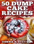 Stevens, Donna K. - 50 Dump Cake Recipes