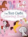 Little Bee Books - The Too Cute Coloring Book: Ponies