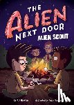Newton, A. I. - The Alien Next Door 3: Alien Scout