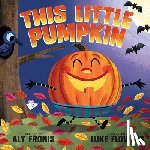 Fronis, Aly - This Little Pumpkin