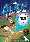Newton, A. I. - The Alien Next Door 5: Baseball Blues