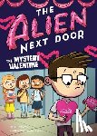 A.I. Newton, Anjan Sarkar - The Alien Next Door 6: The Mystery Valentine