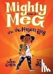 Griffin, Sammy - Mighty Meg 1: Mighty Meg and the Magical Ring