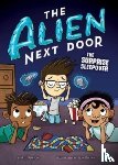 Newton, A.I. - The Alien Next Door 10: The Surprise Sleepover
