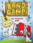 Smith, Brian Smitty - Band Camp! 1: All Together Now! (Band Camp! #1)(a Little Bee Graphic Novel Series for Kids)