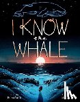 Yardi, Robin - I Know the Whale (a Social Emotional Picture Book for Kids)