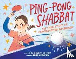 Koffsky, Ann D. - Ping-Pong Shabbat: The True Story of Champion Estee Ackerman