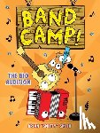 Smith, Brian Smitty - Band Camp! 4: The Big Audition (Band Camp! #4)(a Little Bee Graphic Novel Series for Kids)
