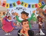 Kyle, Tracey - Pepe Y El Desfile (Un Libro Ilustrado Para Niños Sobre La Celebración del Día de la Hispanidad) (Pepe and the Parade) (Spanish Edition)