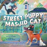 Haikal, Wastana - Street Puppy, Masjid Cat (a Friendship Picture Book for Kids)