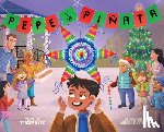 Kyle, Tracey - Pepe Y La Piñata: A Christmas Celebration of Hispanic Heritage
