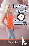 Dwyer, Tracy - Healthy Meals in Minutes