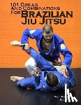 Mulvin, Eric - 101 Drills and Combinations for Brazilian Jiu Jitsu