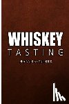Walt McCrae - Whiskey Tasting - Beginner's Handbook: Complete Guide to Whiskey Tasting for Beginners