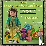 St Clair, Sherralyn - Learn to Loom Knit for Your Dolls: A Kid's Guide to Loom Knitting for Dolls