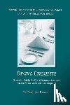 Black, Walker - Dining Etiquette: Essential Guide for Table Manners, Business Meals, Sushi, Wine and Tea Etiquette