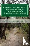 Kraus Ph. D., Patricia - Beyond Patriarchy: Women and Men in the Evolution of a Post-Patriarchal World