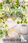 Fellow, Elizabeth - Tea at Downton: Afternoon Tea Recipes From The Unofficial Guide to Downton Abbey