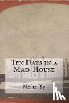 Bly, Nellie - Ten Days in a Mad-House