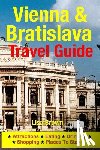 Brown, Lisa - Vienna & Bratislava Travel Guide: Attractions, Eating, Drinking, Shopping & Places To Stay
