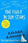 Aarons, Adam - The Fault in Our Stairs: The Fault in Our Stars Parody