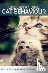 Roberts Bvsc Mrcvs, Gordon - Understanding Cat Behaviour