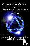 Tolin, Bob - 101 Additional Cliches of Alcoholics Anonymous