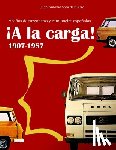 Sosa Del Cerro, Juan Antonio - ¡A la carga!: 80 años de furgonetas y camionetas españolas