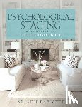 Barnett, Kristie - Psychological Staging: Home Staging Secrets of The Decorologist(R)